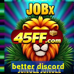 better discord